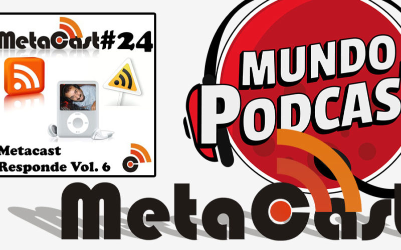 Metacast #24 - Metacast Responde vol. 6