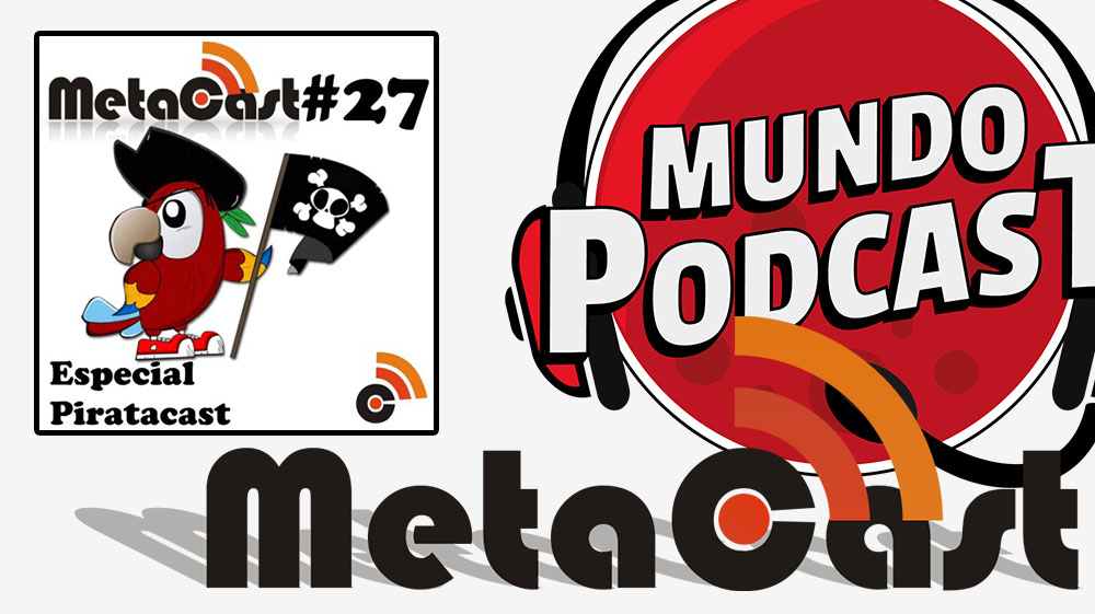 Metacast #27 - Especial Piratacast