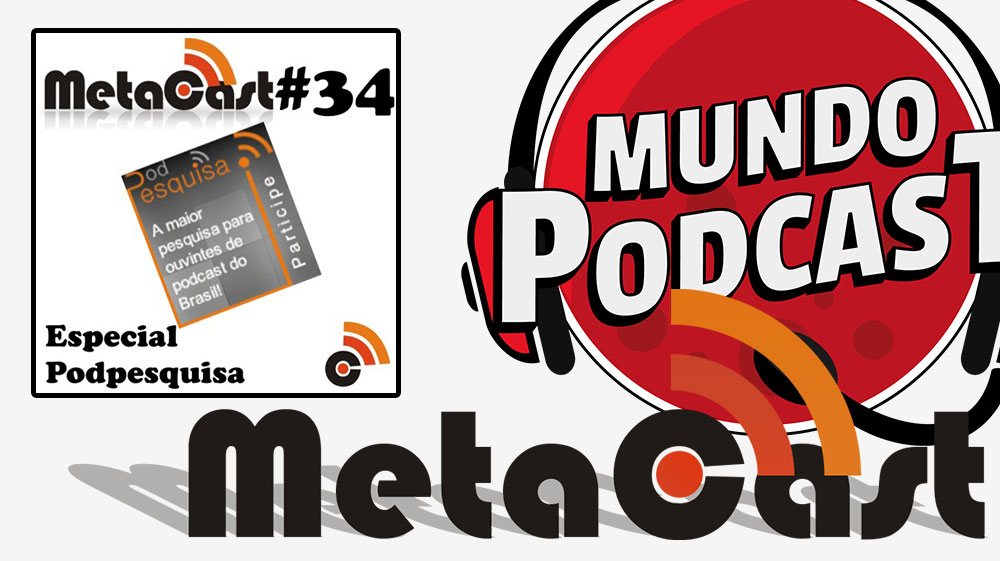 Metacast #34 - Especial Podpesquisa