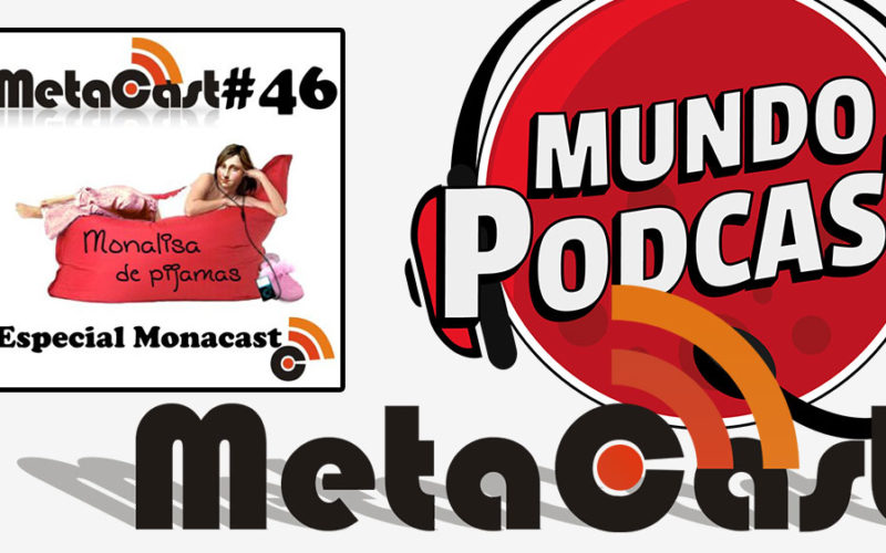 Metacast #46 - Especial Monacast