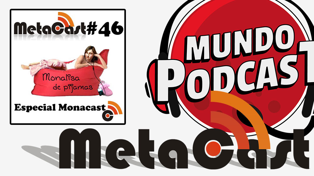 Metacast #46 - Especial Monacast