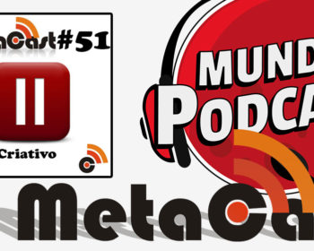 Metacast #51 - Hiatos Criativos