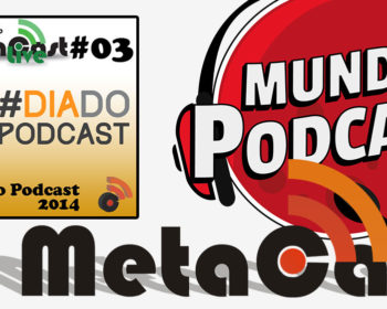 Metacast Live 03 - Dia do Podcast 2014
