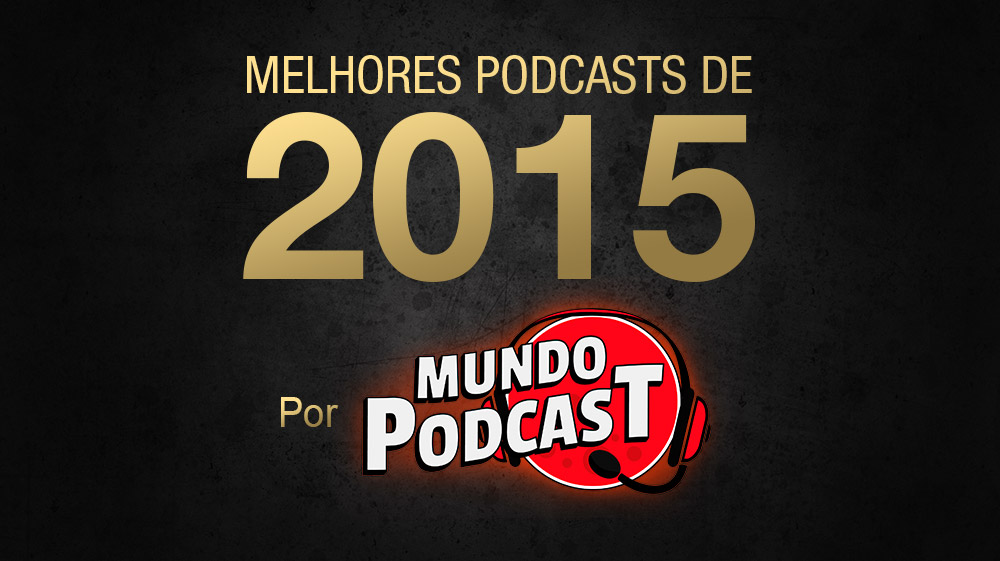 Melhores Podcasts de 2015
