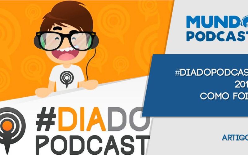 #DiadoPodcast 2016 Como foi?