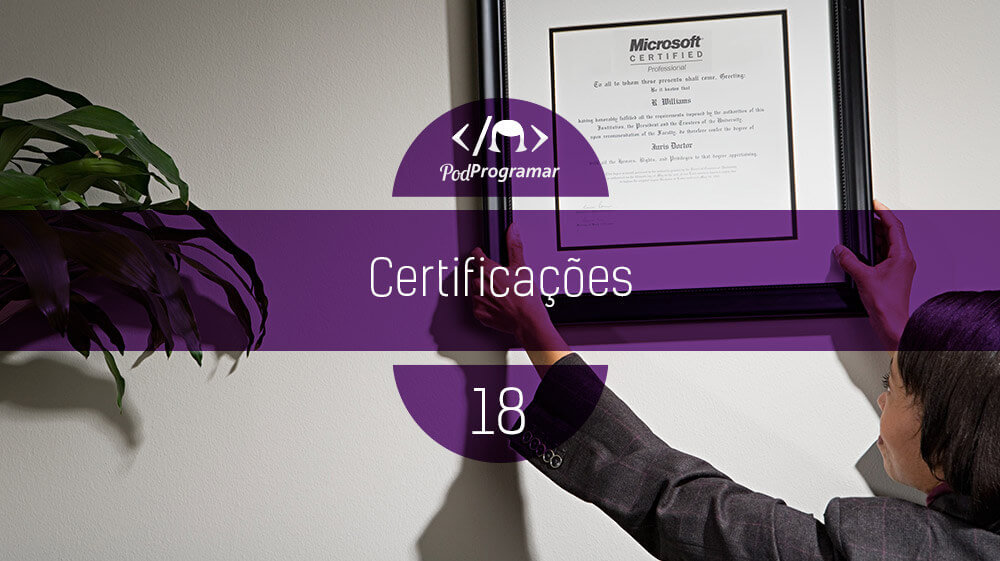PodProgramar #18 - Certificações
