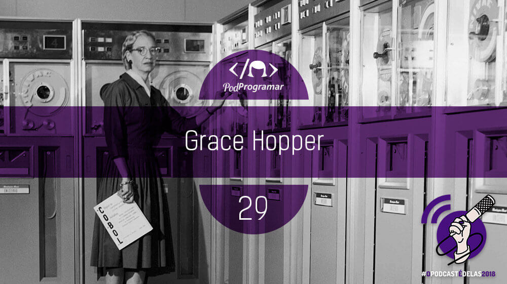 PodProgramar #29 - Grace Hopper