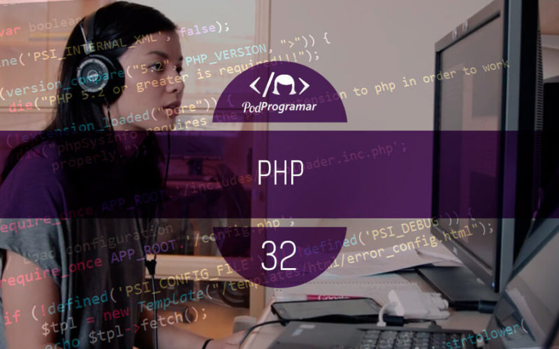 PodProgramar #32 - PHP